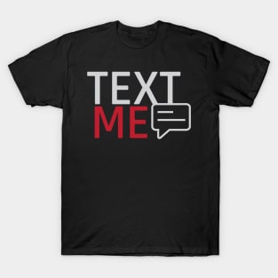 Text Me T-Shirt